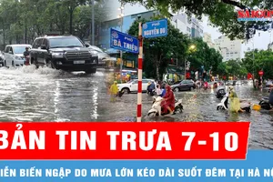 Bản tin trưa 7-10: Diễn biến ngập do mưa lớn kéo dài suốt đêm tại Hà Nội