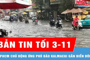 Bản tin tối 03-11: TPHCM chủ động ứng phó bão Kalmaegi gần Biển đông