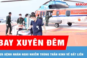 Bay xuyên đêm cứu bệnh nhân nghi nhiễm trùng thần kinh