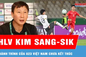 HLV Kim Sang-sik: “Hành trình của U23 Việt Nam chưa kết thúc”