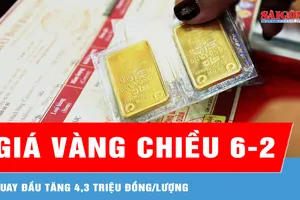 Chiều 6-2: Giá vàng quay đầu tăng 4,3 triệu đồng/lượng