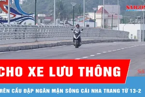 Cho xe lưu thông trên cầu đập ngăn mặn sông Cái Nha Trang từ 13-2 