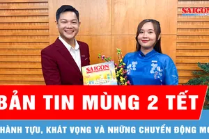 Bản tin Mùng 2 Tết: Thành tựu, khát vọng và những chuyển động mới
