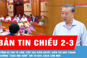 Bản tin chiều 2-3: Tiếp tục kiên quyết, kiên trì đấu tranh chống “giặc nội xâm” với tư duy, cách làm mới