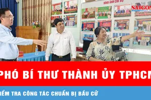Phó Bí thư Thành ủy TPHCM Đặng Minh Thông kiểm tra công tác chuẩn bị bầu cử