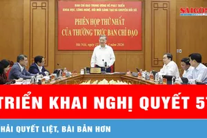 Triển khai Nghị quyết 57 phải quyết liệt, bài bản hơn