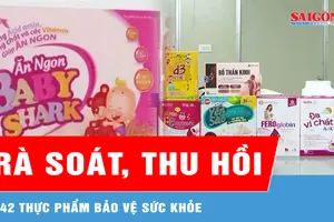 TPHCM rà soát, thu hồi 742 thực phẩm bảo vệ sức khỏe 