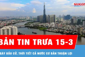 Bản tin trưa 15-3: Ngày bầu cử, thời tiết cả nước cơ bản thuận lợi