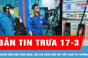 Bản tin trưa 7-3: Nghiêm cấm việc găm hàng, đội giá xăng dầu gây rối loạn thị trường