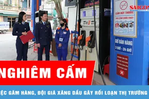 Nghiêm cấm việc găm hàng, đội giá xăng dầu gây rối loạn thị trường