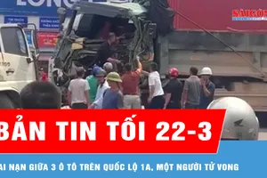 Bản tin tối 22-3: Tai nạn giữa 3 ô tô trên quốc lộ 1A, một người tử vong