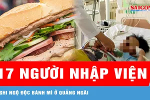 Quảng Ngãi: 17 người nhập viện nghi do ngộ độc thực phẩm