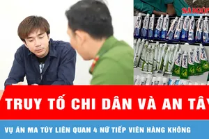 Vai trò của ca sĩ Chi Dân và người mẫu An Tây trong vụ án ma túy liên quan 4 nữ tiếp viên hàng không