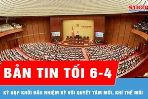 Bản tin tối 6-4: Kỳ họp thứ nhất, Quốc hội khóa XVI: Khởi đầu nhiệm kỳ với quyết tâm mới, khí thế mới