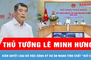 Thủ tướng Lê Minh Hưng: Kiên quyết loại bỏ việc đăng ký dự án mang tính chất "giữ chỗ" 