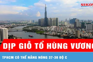 Dịp Giỗ Tổ Hùng Vương, TPHCM có thể nắng nóng 37-38 độ C 