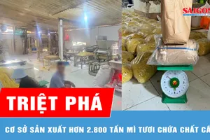 Triệt phá cơ sở sản xuất hơn 2.800 tấn mì tươi chứa chất cấm
