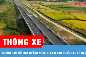 Đường cao tốc qua Quảng Ngãi, Gia Lai lên lịch thông xe sau nhiều lần lỡ hẹn 