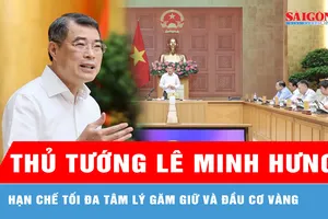 Hạn chế tối đa tâm lý găm giữ và đầu cơ vàng