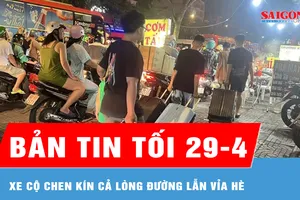 Bản tin tối 29-4: Xe cộ chen kín cả lòng đường lẫn vỉa hè