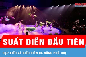 Suất diễn đầu tiên, Rạp Xiếc và Biểu diễn đa năng Phú Thọ hút hơn 1.500 khán giả