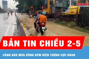 Bản tin chiều 2-5: Cảnh báo mưa dông kèm hiện tượng cực đoan