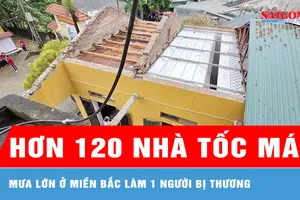 Mưa lớn ở miền Bắc làm 1 người bị thương, hơn 120 nhà tốc mái 