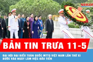 Bản tin trưa 11-5: Đại hội đại biểu toàn quốc MTTQ Việt Nam lần thứ XI vào ngày làm việc đầu tiên