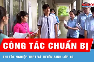 TPHCM: Rà soát công tác chuẩn bị thi tốt nghiệp THPT và tuyển sinh lớp 10 