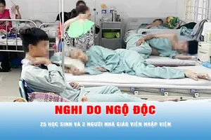 Podcast tin tối 20-5: 25 học sinh và 2 người nhà giáo viên nhập viện nghi do ngộ độc