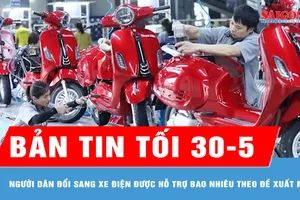 Bản tin tối 30-5: Người dân đổi sang xe điện được hỗ trợ bao nhiêu theo đề xuất mới?