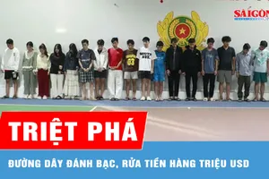 Triệt phá đường dây đánh bạc, rửa tiền hàng triệu USD 