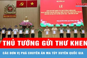 Thủ tướng gửi Thư khen các đơn vị phá chuyên án ma túy xuyên quốc gia