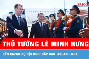 Thủ tướng Lê Minh Hưng đến Kazan dự Hội nghị Cấp cao ASEAN - Nga