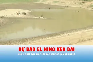Podcast bản tin thời sự 17-6: Dự báo El Nino kéo dài, nhiều vùng sản xuất đối mặt nguy cơ hạn hán nặng