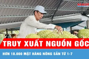 Hơn 18.000 mặt hàng nông sản "lên sàn" truy xuất nguồn gốc từ 1-7