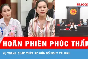Hoãn phiên phúc thẩm vụ tranh chấp thừa kế của cố NSƯT Vũ Linh 