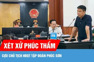Cựu Chủ tịch HĐQT Tập đoàn Phúc Sơn ra tòa phúc thẩm 