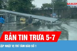 Bản tin trưa 5-7: Cập nhật vị trí tâm bão số 1