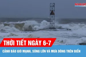Thời tiết ngày 6-7: Cảnh báo gió mạnh, sóng lớn và mưa dông trên biển