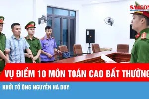 Vụ điểm 10 môn Toán cao bất thường tại Trường THPT Chuyên Tuyên Quang: Khởi tố ông Nguyễn Hà Duy 