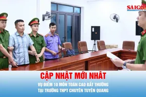 Podcast bản tin trưa 8-7: Vụ điểm 10 môn Toán cao bất thường tại Trường THPT Chuyên Tuyên Quang: Khởi tố ông Nguyễn Hà Duy