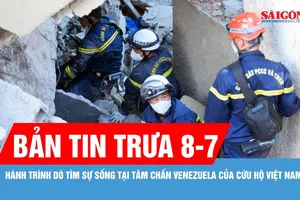 Bản tin trưa 8-7: Hành trình dò tìm sự sống tại tâm chấn Venezuela của cứu hộ Việt Nam
