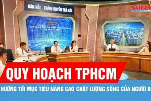 Quy hoạch TPHCM hướng tới mục tiêu nâng cao chất lượng sống của người dân