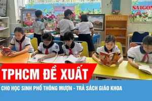 TPHCM: Đề xuất cho học sinh phổ thông mượn - trả sách giáo khoa