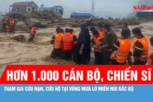  Hơn 1.000 cán bộ, chiến sĩ tham gia cứu nạn, cứu hộ tại vùng mưa lũ miền núi Bắc bộ 