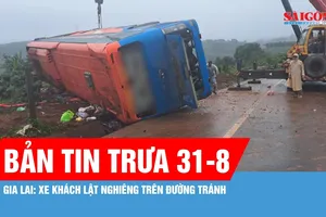 Bản tin trưa 31-8: Cập nhật vụ lật xe khách ở Gia Lai