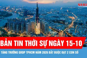 Bản tin thời sự ngày 15-10: TP HCM đã định hình rõ nét 3 trụ cột phát triển