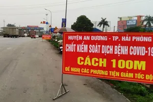 Từ 12 giờ trưa nay, kiểm soát mọi công dân ra, vào thành phố Hải Phòng