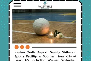 Thảm kịch ở Iran: 20 nữ vận động viên bóng chuyền thiệt mạng trong vụ tấn công